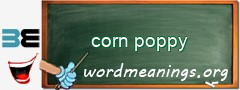 WordMeaning blackboard for corn poppy